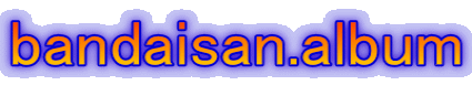 bandaisan.album